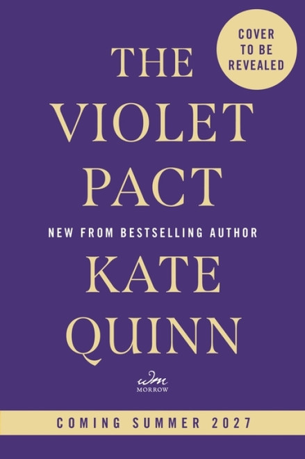 The Violet Pact (A Novel) by Kate Quinn, 9780063493858