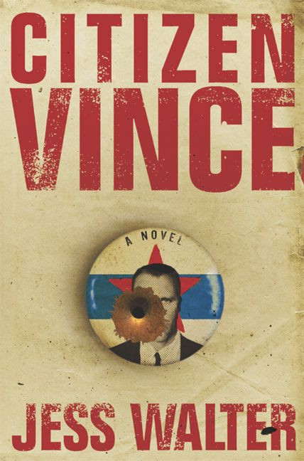 Citizen Vince (A Novel) by Jess Walter, 9780060394417
