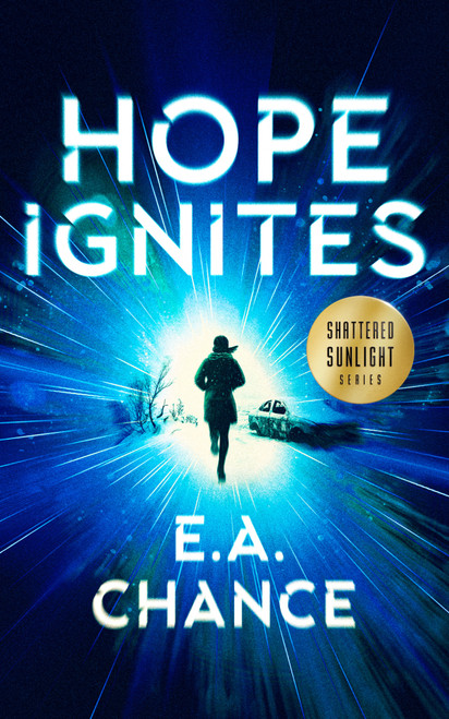 Hope Ignites (A Post-apocalyptic Family Adventure) by E.A. Chance, 9781036733650