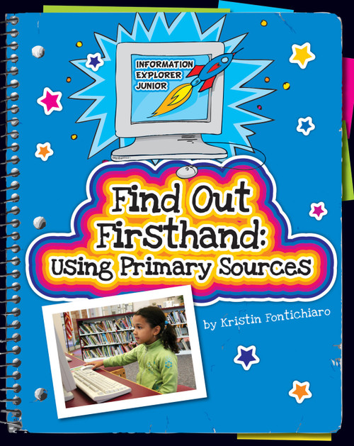Find Out Firsthand (Using Primary Sources) by Kristin Fontichiaro, 9781610804875