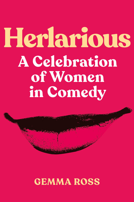 Herlarious (Celebrating Women in Comedy) by Gemma Ross, 9781803997865