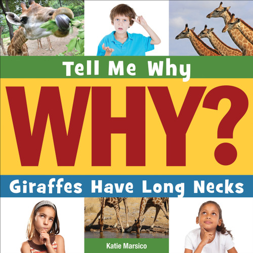 Giraffes Have Long Necks by Katie Marsico, Timothy Cap, 9781631880032