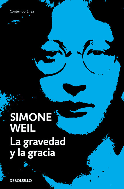 La gravedad y la gracia / Gravity and Grace (Spanish Edition) by Simone Weil, 9788466392112