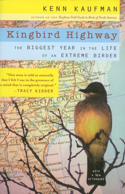 Kingbird Highway (The Biggest Year in the Life of an Extreme Birder) by Kenn Kaufman, 9780618709403