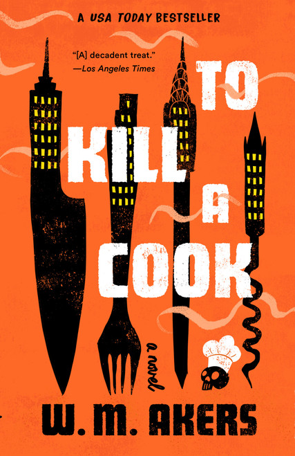 To Kill a Cook by W. M. Akers, 9798217179794