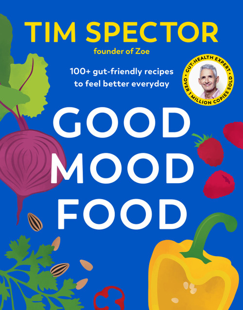 Good Mood Food (100+ Gut-Friendly Recipes to Feel Better Everyday) by Tim Spector, 9781645025351