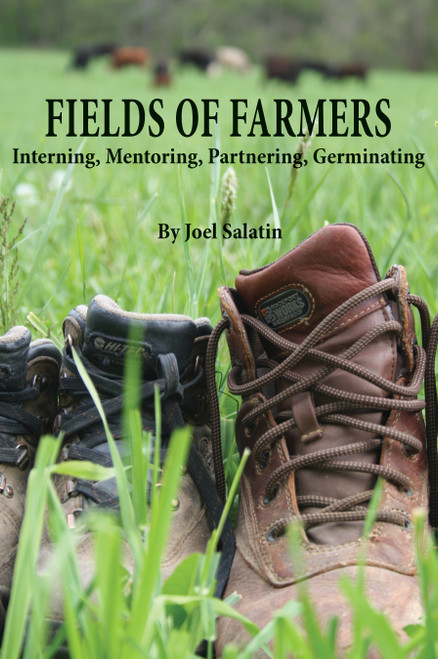Fields of Farmers (Interning, Mentoring, Partnering, Germinating) by Joel Salatin, 9780963810977