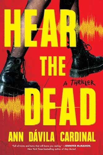 Hear the Dead (A Thriller) by Ann Dávila Cardinal, 9781464245862