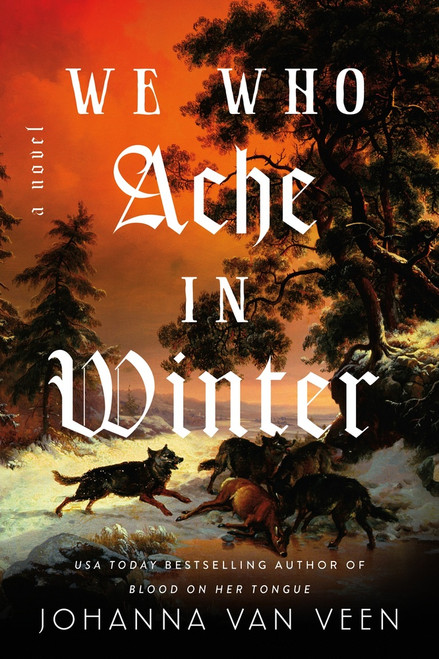We Who Ache in Winter (A Novel) by Johanna van Veen, 9798256514877