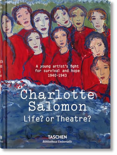 Charlotte Salomon. Life? or Theatre? by Evelyn Benesch, Judith C. E. Belinfante, 9783836598651