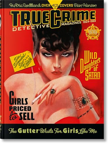 True Crime Detective Magazines. 1924-1969. 45th Ed. (Bi-Lingual Edition) by Eric Godtland, Dian Hanson, 9783754402856
