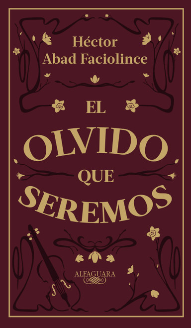 El olvido que seremos (Edición conmemorativa) / Oblivion: A Memoir (Commemorative Edition) (Spanish Edition) by Héctor Abad Faciolince, 9786287880887