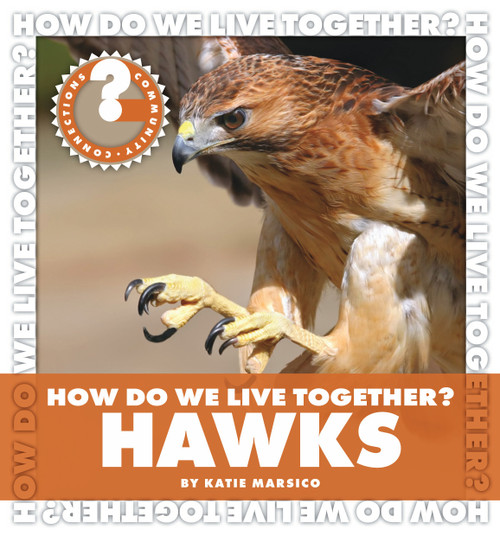 How Do We Live Together? Hawks by Katie Marsico, 9781602796249