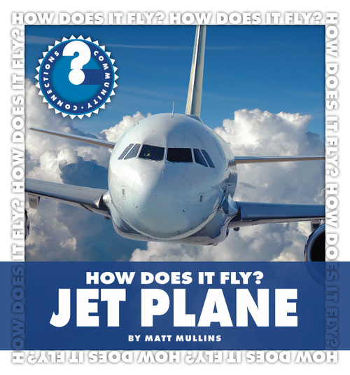 How Does It Fly? Jet Plane by Matt Mullins, 9781610800693