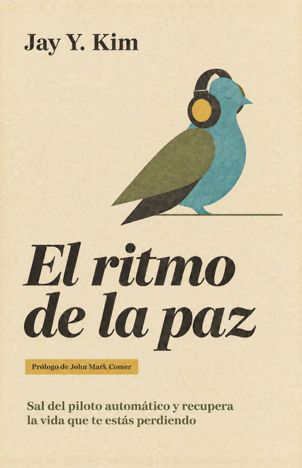 El ritmo de la paz (Sal del piloto automático y recupera la vida que te estás perdiendo) (Spanish Edition) by Jay Y. Kim, John Mark Comer, 9798887698984