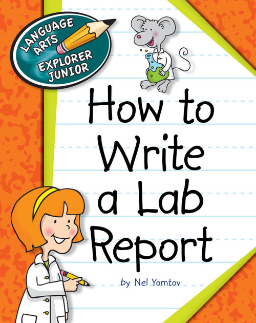 How to Write a Lab Report - 9781624313172 by Nel Yomtov, Kathleen Petelinsek, 9781624313172