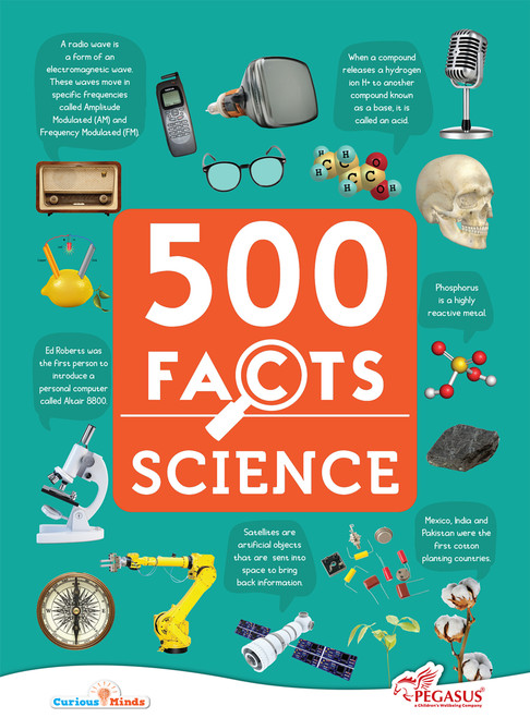 Science - 500 Facts (Explore 500 captivating science facts about space, energy, and inventions for curious minds aged 8 to 12.) by PEGASUS, 9788131942093
