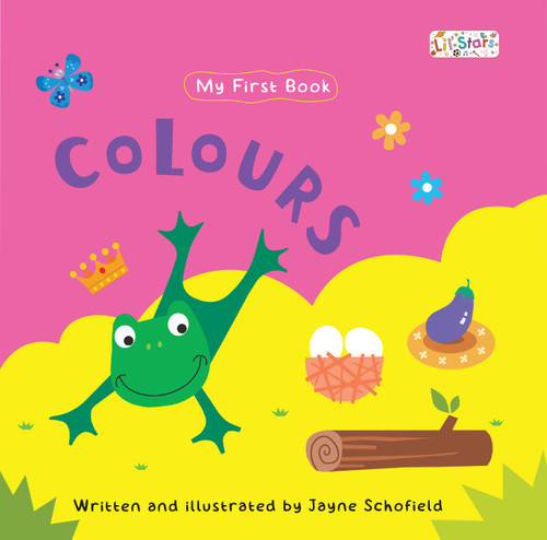 Colours - My First Book by JAYNE SCHOFIELD, 9788131984161
