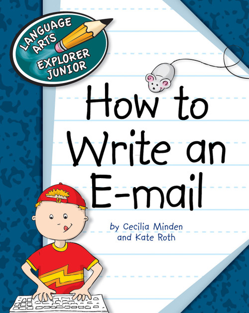 How to Write an E-mail by Cecilia Minden, Kate Roth, 9781602799936