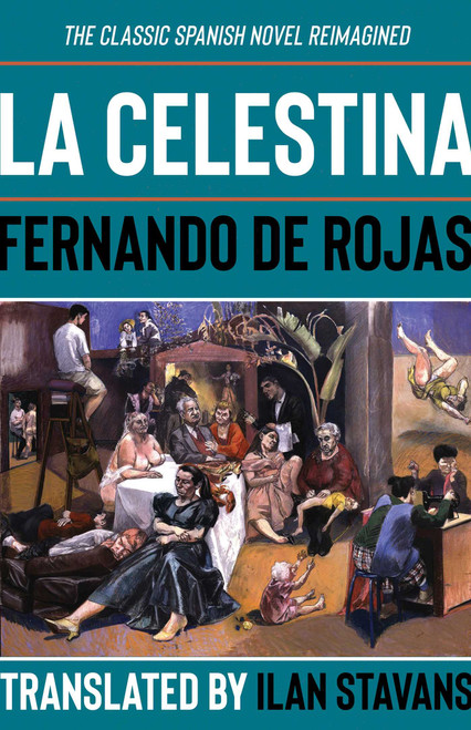 La Celestina by Fernando de Rojas, Ilan Stavans, 9780826371164