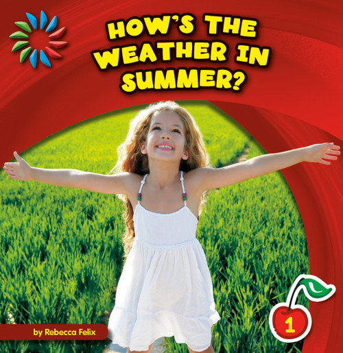 How's the Weather in Summer? by Rebecca Felix, Lauren McCullough, 9781631375965