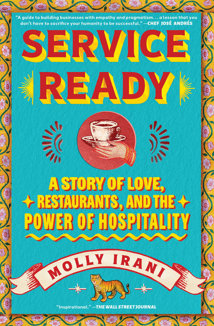 Service Ready (A Story of Love, Restaurants, and the Power of Hospitality) by Molly Irani, 9781668053003