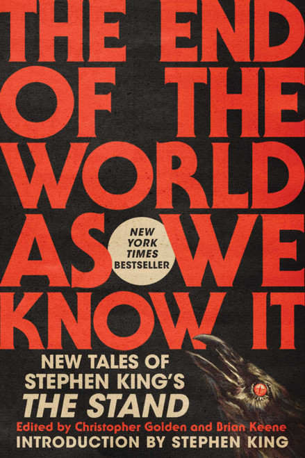 The End of the World As We Know It (New Tales of Stephen King's The Stand) by Christopher Golden, Brian Keene, Stephen King, 9781668057568