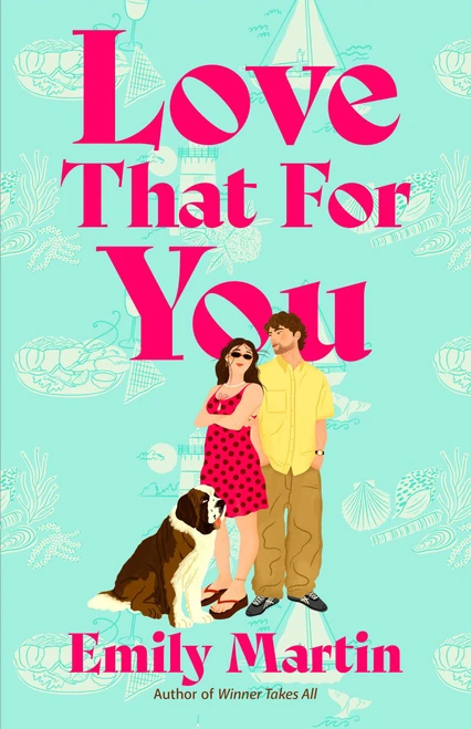 Love That for You (A Novel) by Emily Martin, 9781668095225
