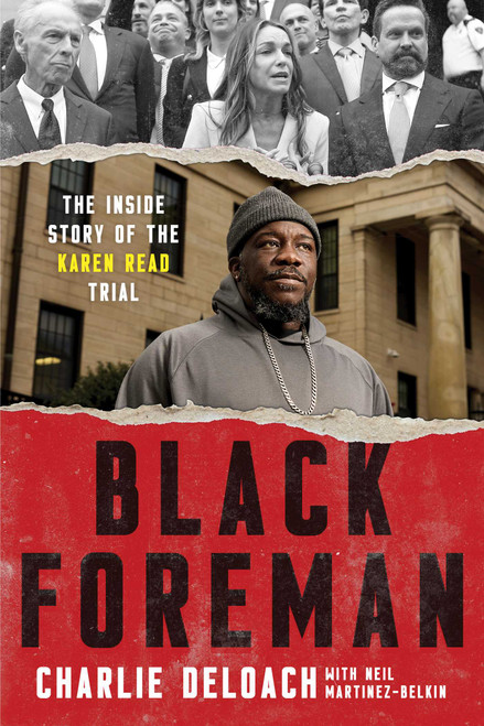 Black Foreman (The Inside Story of the Karen Read Trial) by Charlie DeLoach, 9781668265697