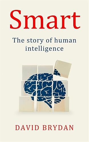 Smart: A History of Intelligence by David Bryden, 9781804443651