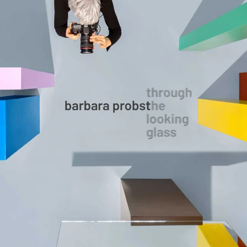 Barbara Probst Through The Looking Glass by Barbara Probst, 9783960701552