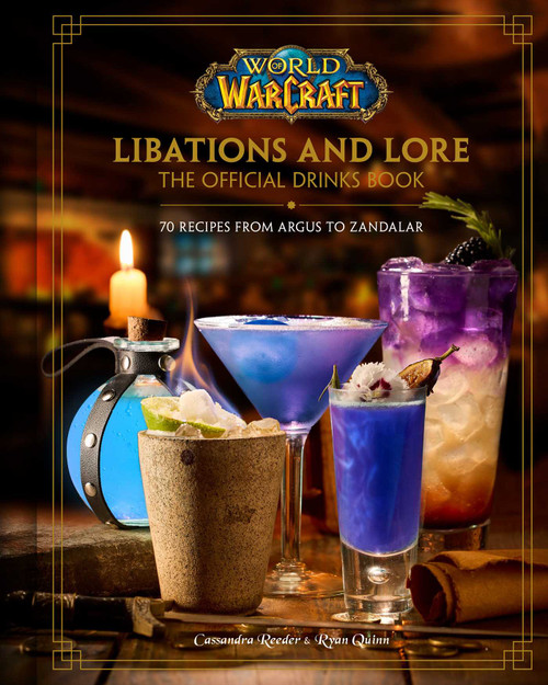 World of Warcraft: The Official Drinks Book by Cassandra Reeder, Ryan Quinn, 9798337405353