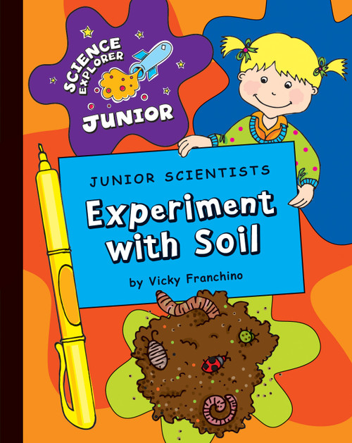 Junior Scientists: Experiment with Soil by Vicky Franchino, 9781602798373