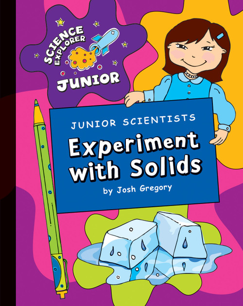Junior Scientists: Experiment with Solids by Josh Gregory, 9781602798458