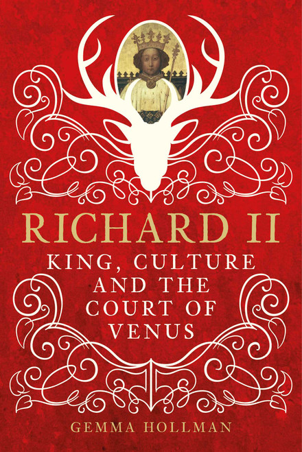 Richard II (King, Culture, and the Court of Venus) by Gemma Hollman, 9798897103324