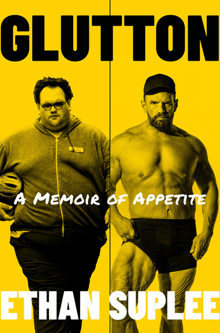 Glutton (A Memoir of Appetite) by Ethan Suplee, 9780306835100