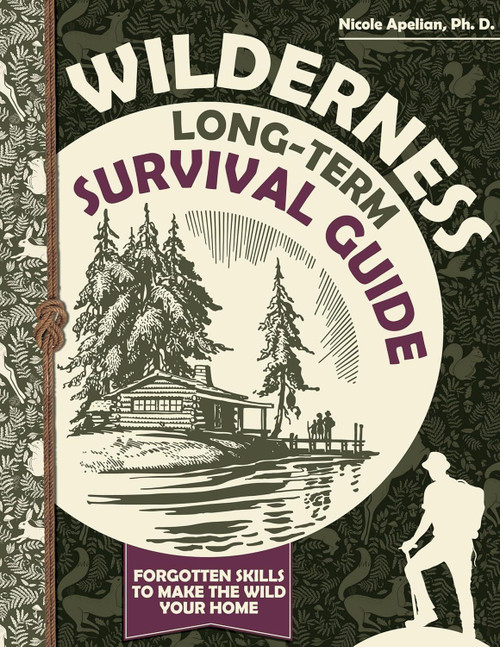 Wilderness Long-Term Survival Guide by Nicole Apelian, 9798988024040