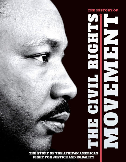 The History of the Civil Rights Movement (The Story of the African American Fight for Justice and Equality) by Dan Peel, 9781912918362