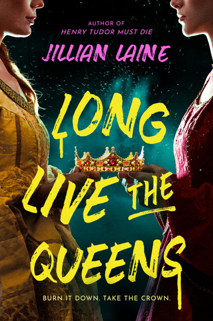 Long Live the Queens by Jillian Laine, 9798217189731