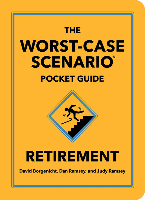 The Worst-Case Scenario Pocket Guide: Retirement (Miniature Edition) by David Borgenicht, Dan Ramsey, Judy Ramsey, 9781683695257