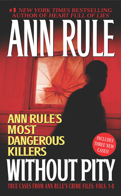 Without Pity (Ann Rule's Most Dangerous Killers) by Ann Rule, 9781668290972