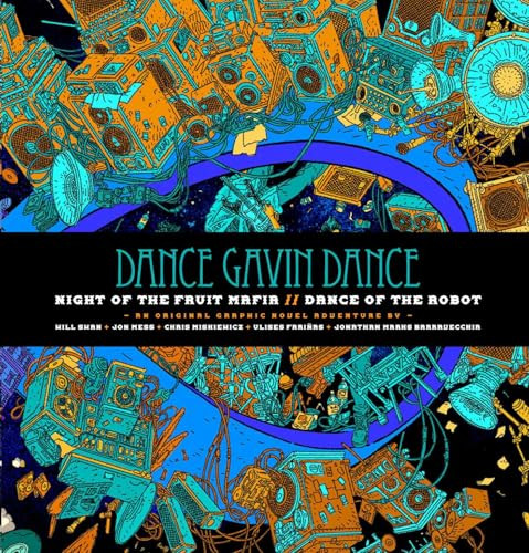 Dance Gavin Dance: Night of the Fruit Mafia // Dance of the Robot by Will Swan, Ulises Fariñas, 9798886562040