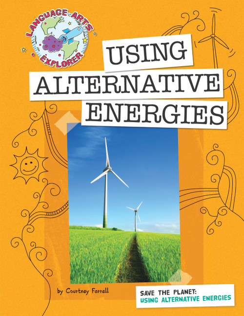 Save the Planet: Using Alternative Energies - 9781602796720 by Courtney Farrell, 9781602796720
