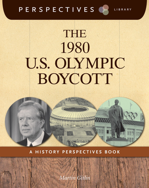 The 1980 U.S. Olympic Boycott (A History Perspectives Book) - 9781624316906 by Martin Gitlin, 9781624316906