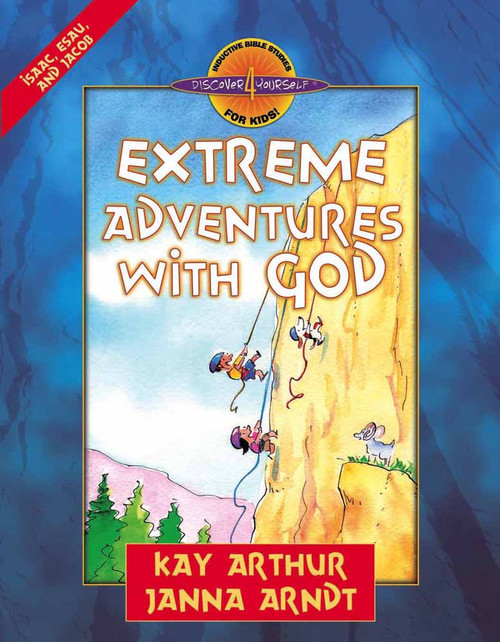 Extreme Adventures with God (Isaac, Esau, and Jacob) by Kay Arthur, Janna Arndt, 9780736909372