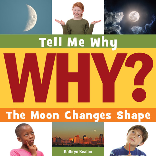The Moon Changes Shape by Kathryn Beaton, 9781633620001