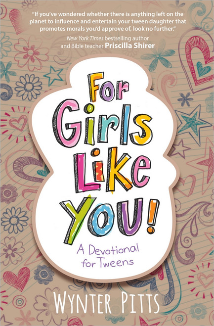 For Girls Like You (A Devotional for Tweens) by Wynter Pitts, 9780736961752