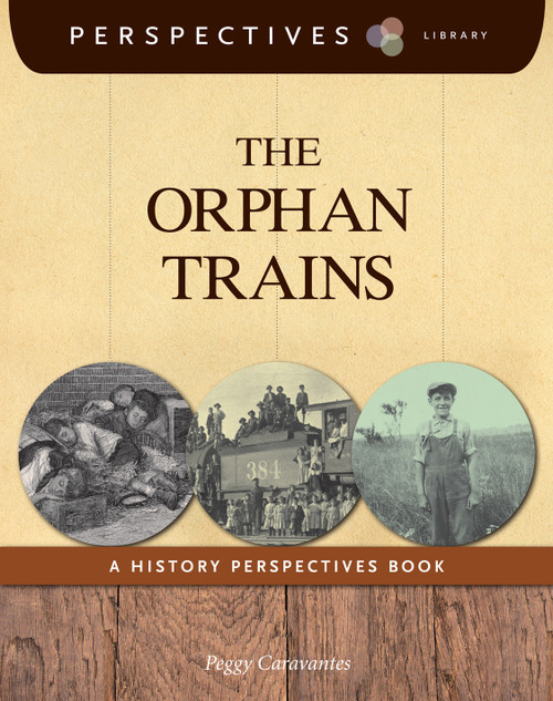 The Orphan Trains (A History Perspectives Book) by Peggy Caravantes, 9781624314209