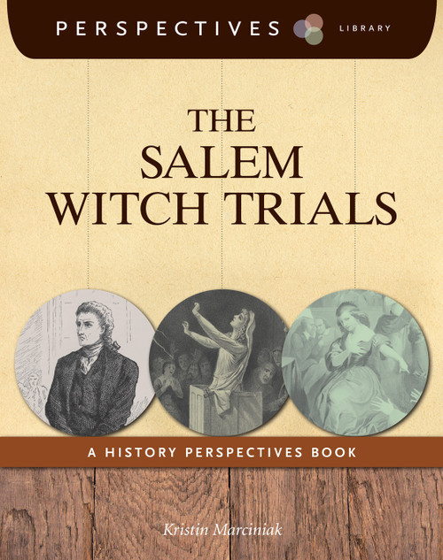 The Salem Witch Trials (A History Perspectives Book) - 9781624316944 by Kristin Marciniak, 9781624316944