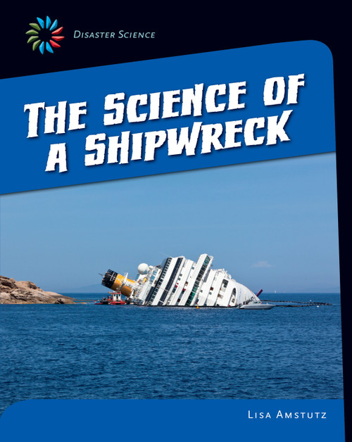 The Science of a Shipwreck - 9781631376726 by Lisa Amstutz, 9781631376726